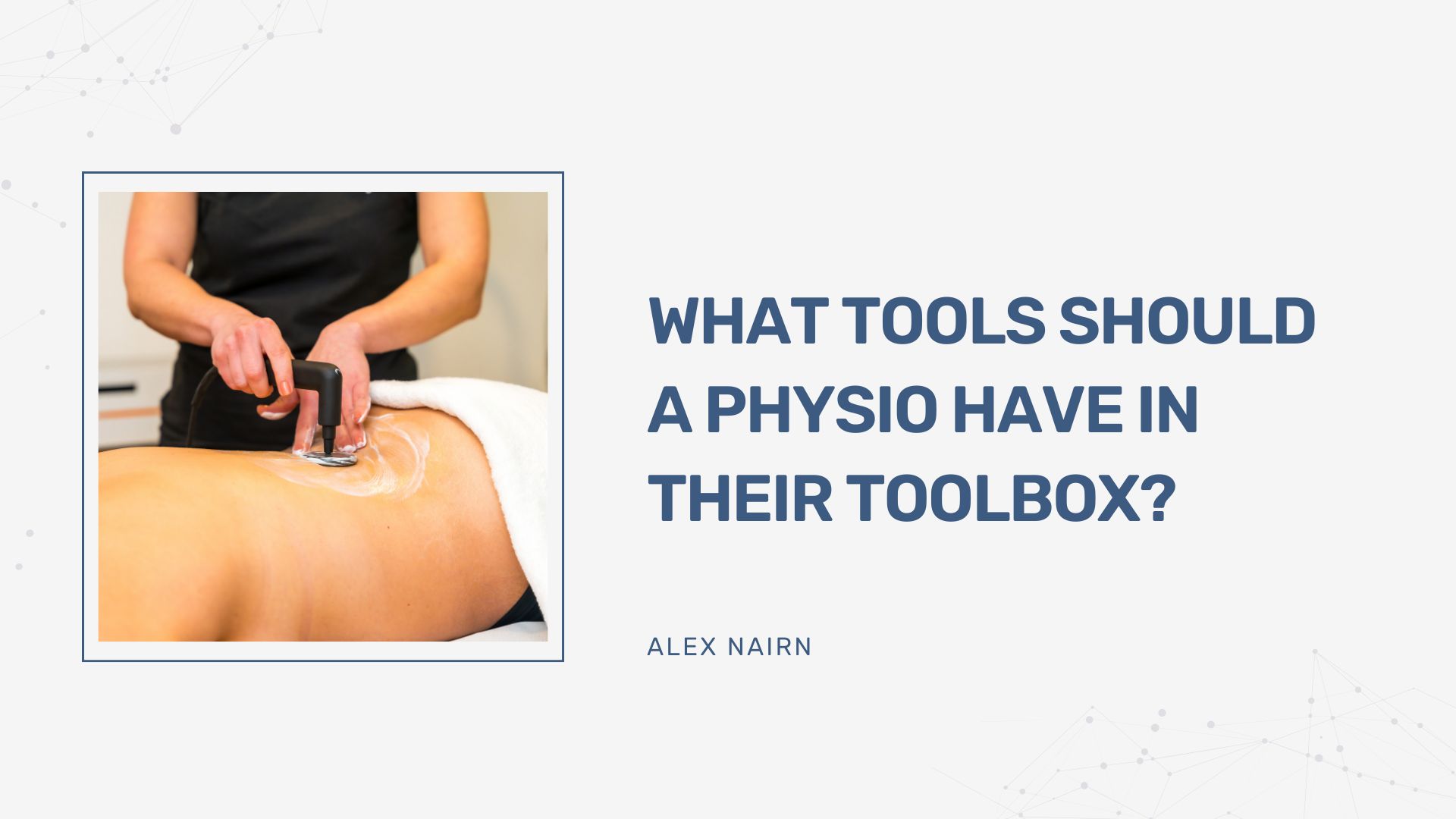 What tools should a physio have in their toolbox